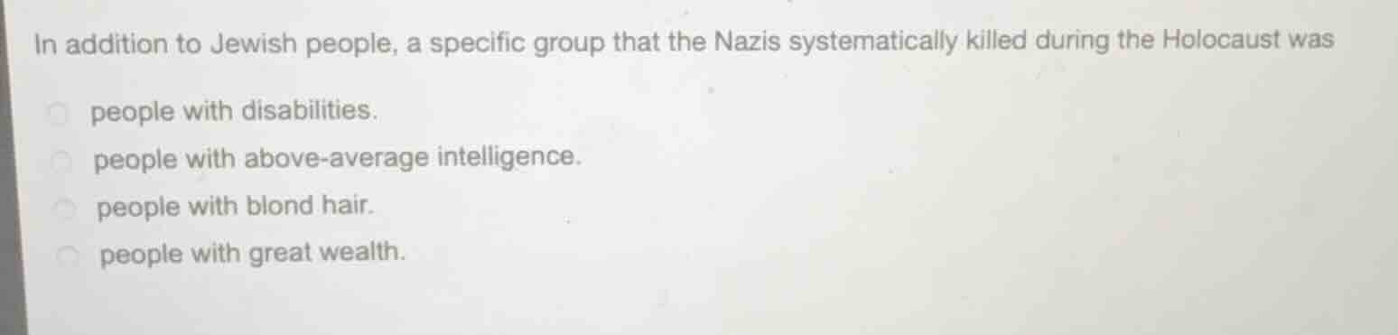 in addition to jewish people, a specific group that the nazis systemati…