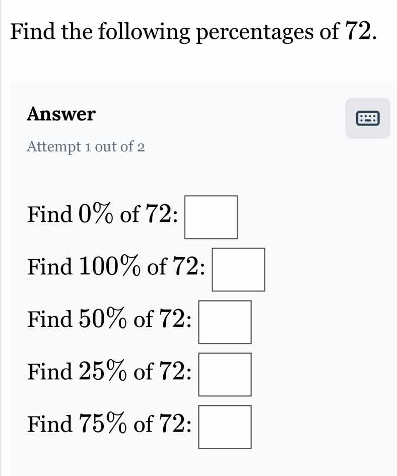 find the following percentages of 72. answer attempt 1 out of 2 find 0%…