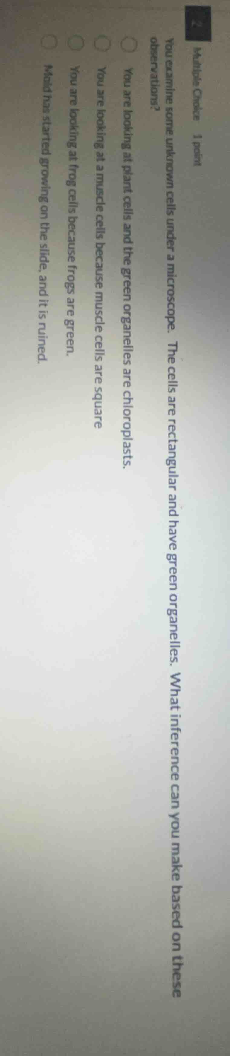 multiple choice 1 point you examine some unknown cells under a microsco…