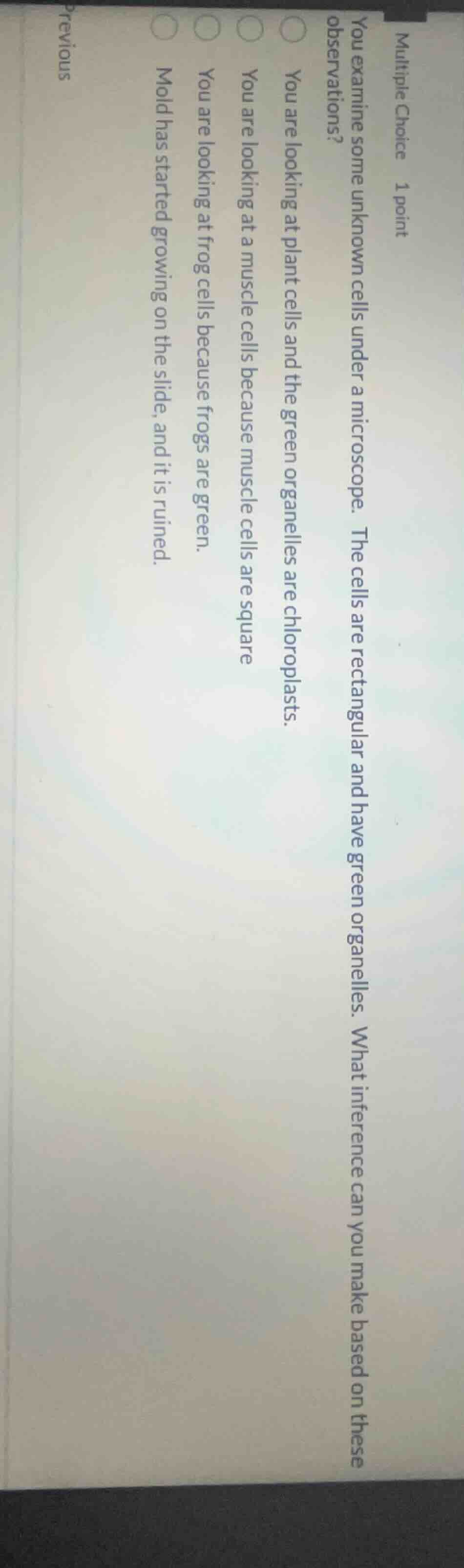 multiple choice 1 point you examine some unknown cells under a microsco…