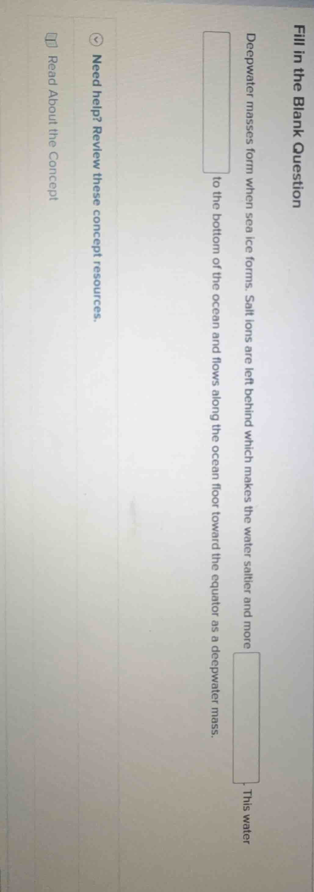 fill in the blank question deepwater masses form when sea ice forms. sa…