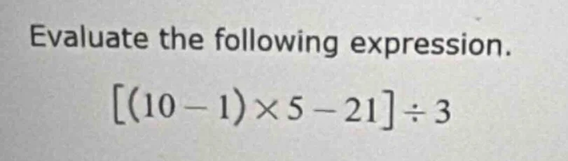evaluate the following expression. \\((10 - 1)\\times 5 - 21\\div 3\\)