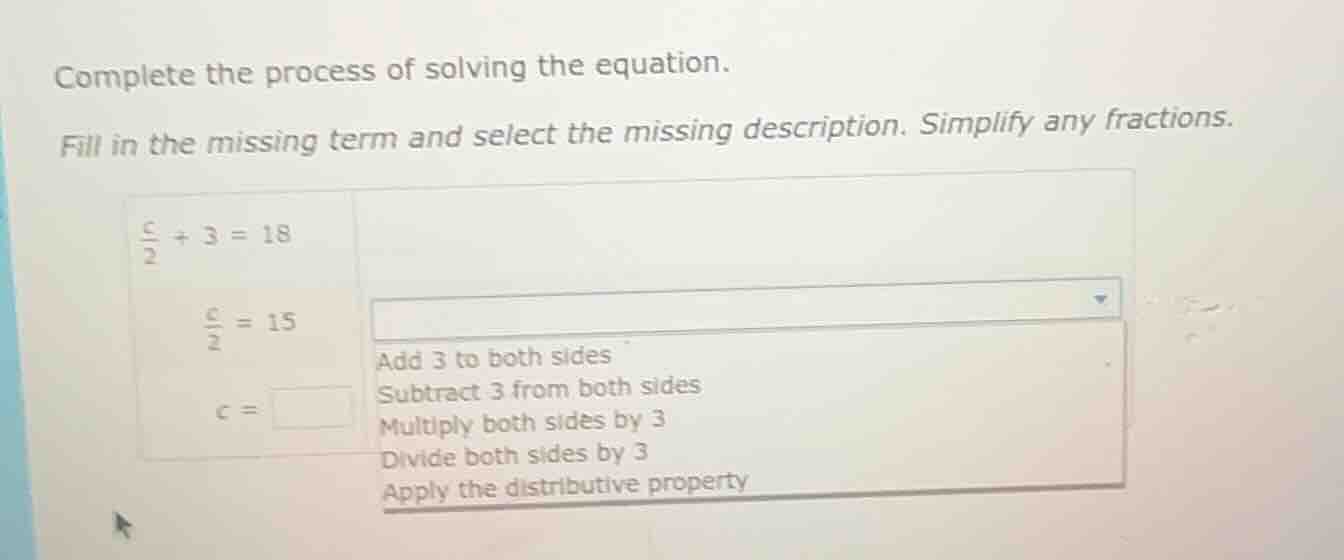 complete the process of solving the equation. fill in the missing term …