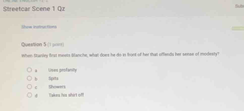 streetcar scene 1 qz show instructions question 5 (1 point) when stanle…