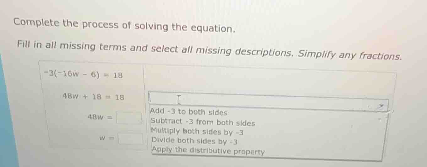 complete the process of solving the equation. fill in all missing terms…