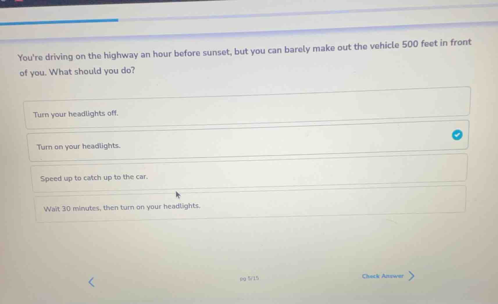 youre driving on the highway an hour before sunset, but you can barely …