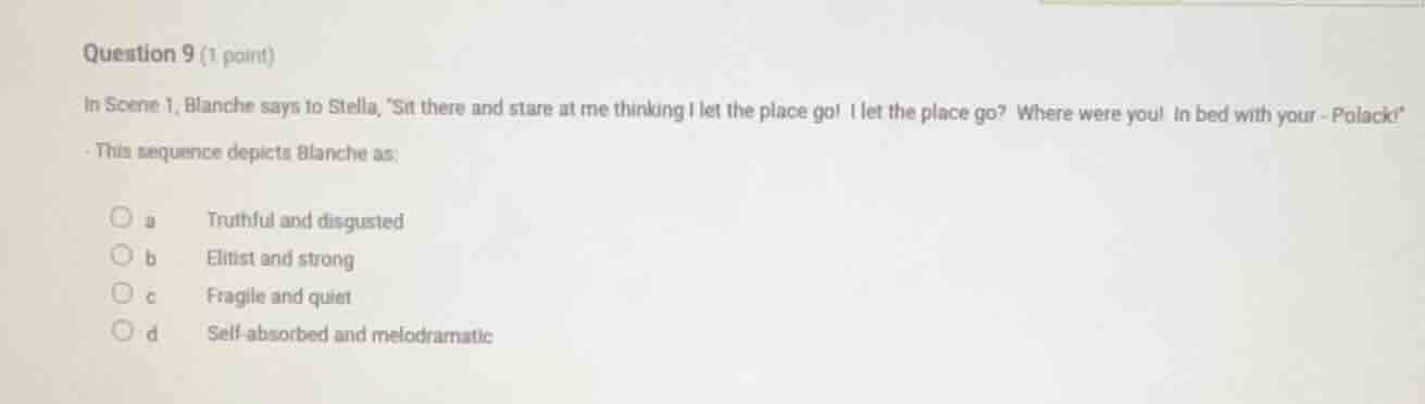 question 9 (1 point) in scene 1, blanche says to stella, \sit there and…