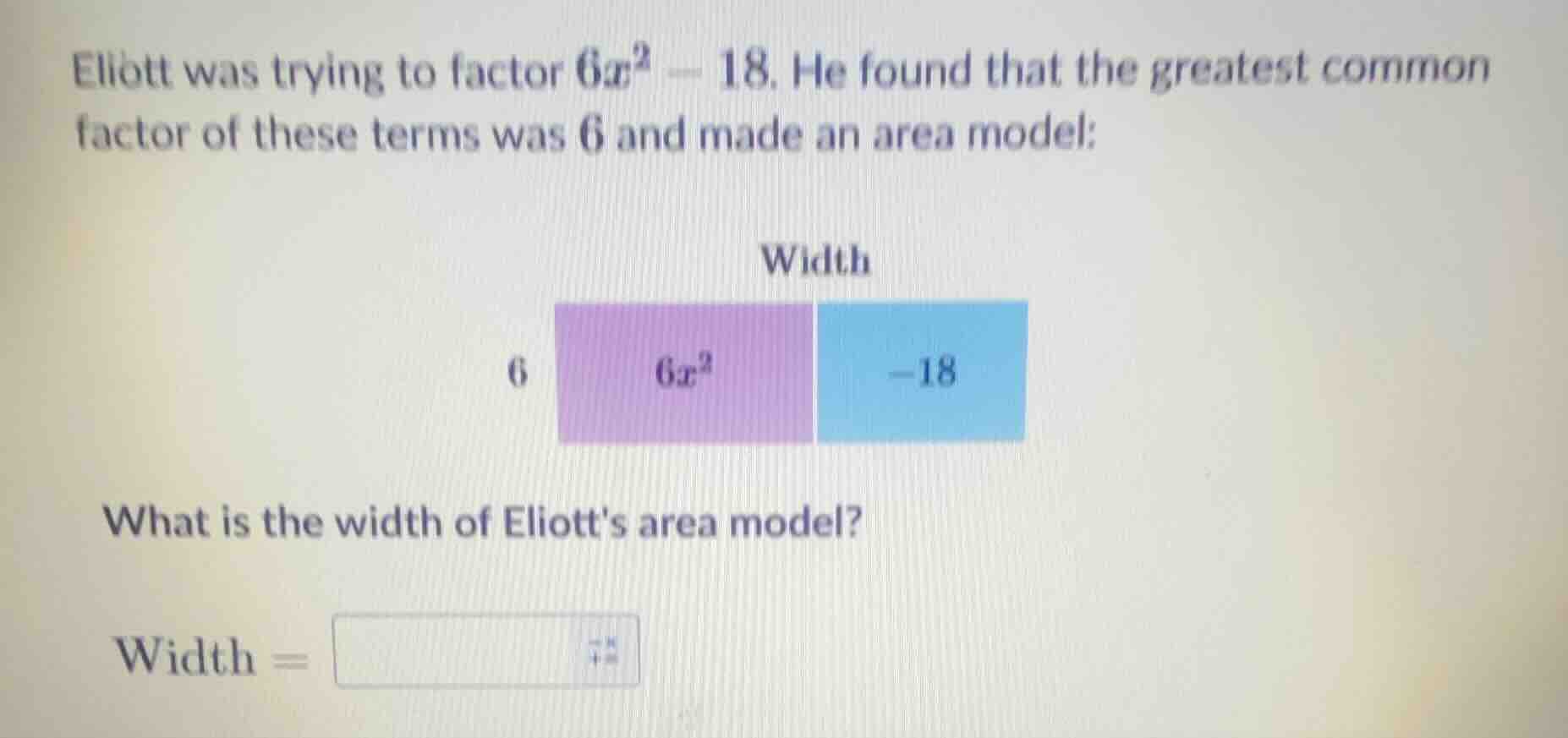 eliott was trying to factor $6x^2 - 18$. he found that the greatest com…