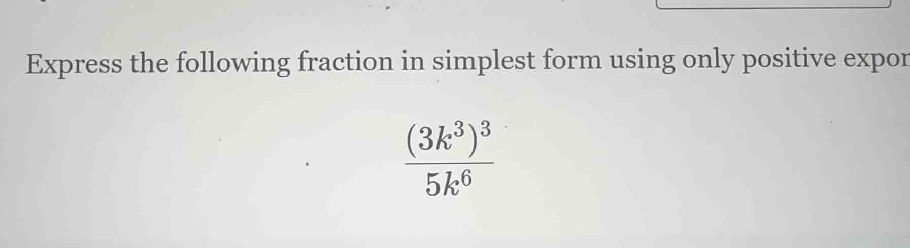 express the following fraction in simplest form using only positive exp…