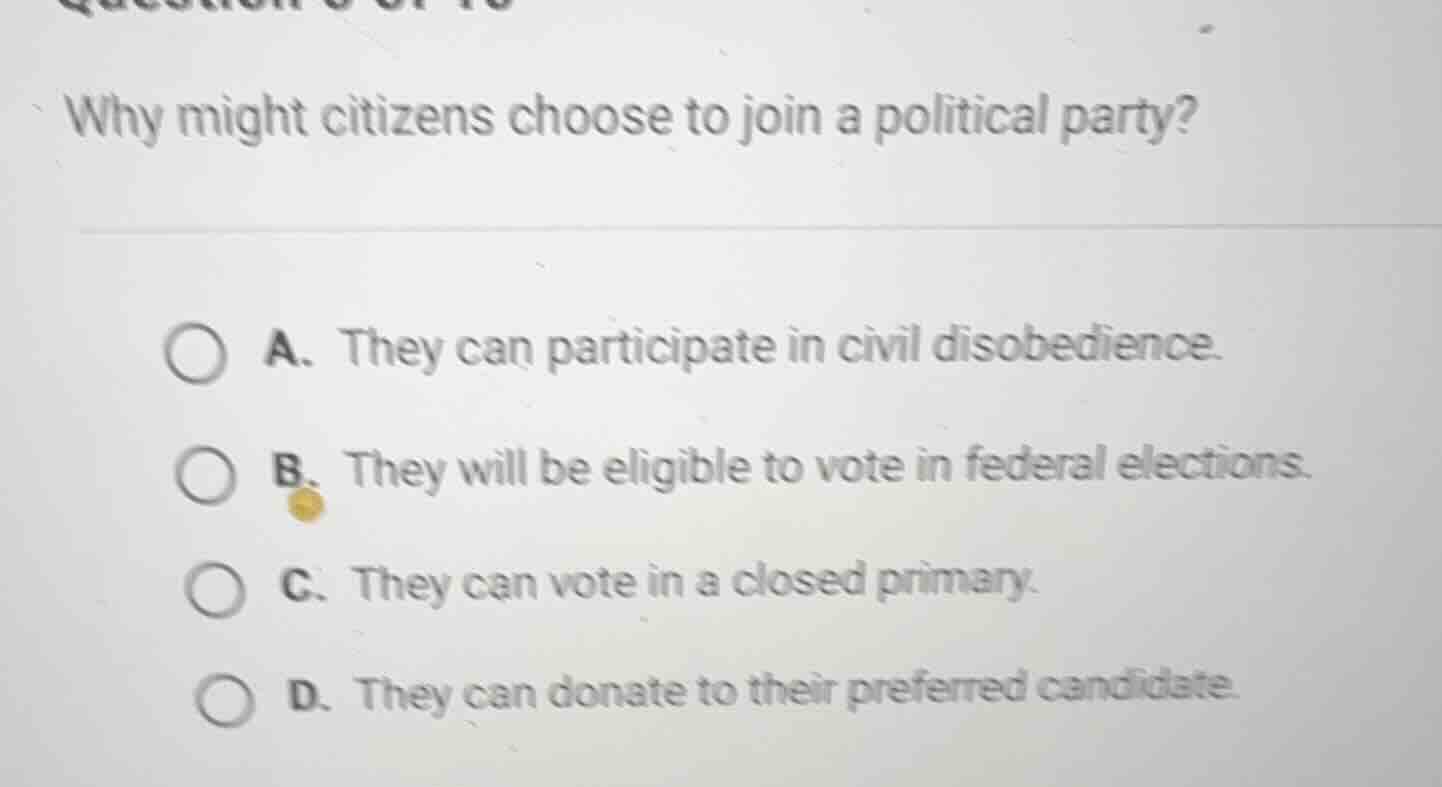why might citizens choose to join a political party? a. they can partic…