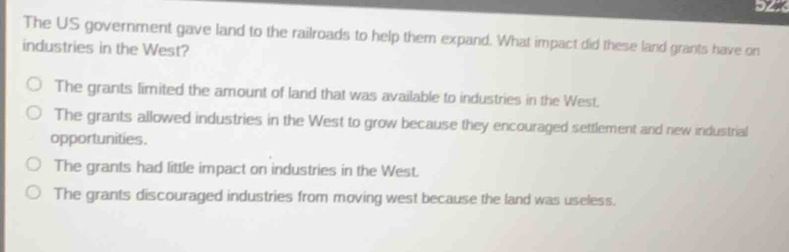 the us government gave land to the railroads to help them expand. what …