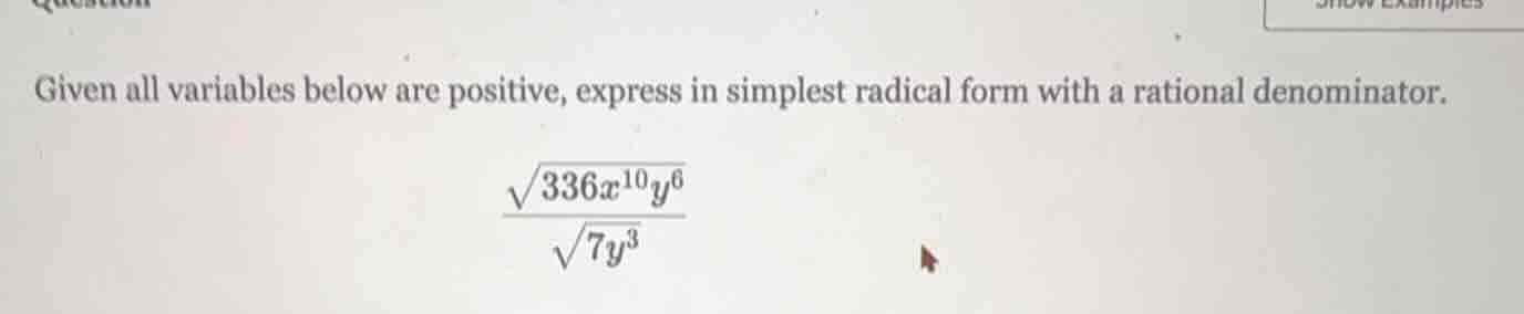 given all variables below are positive, express in simplest radical for…