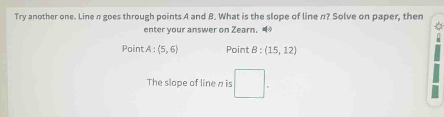 try another one. line n goes through points a and b. what is the slope …