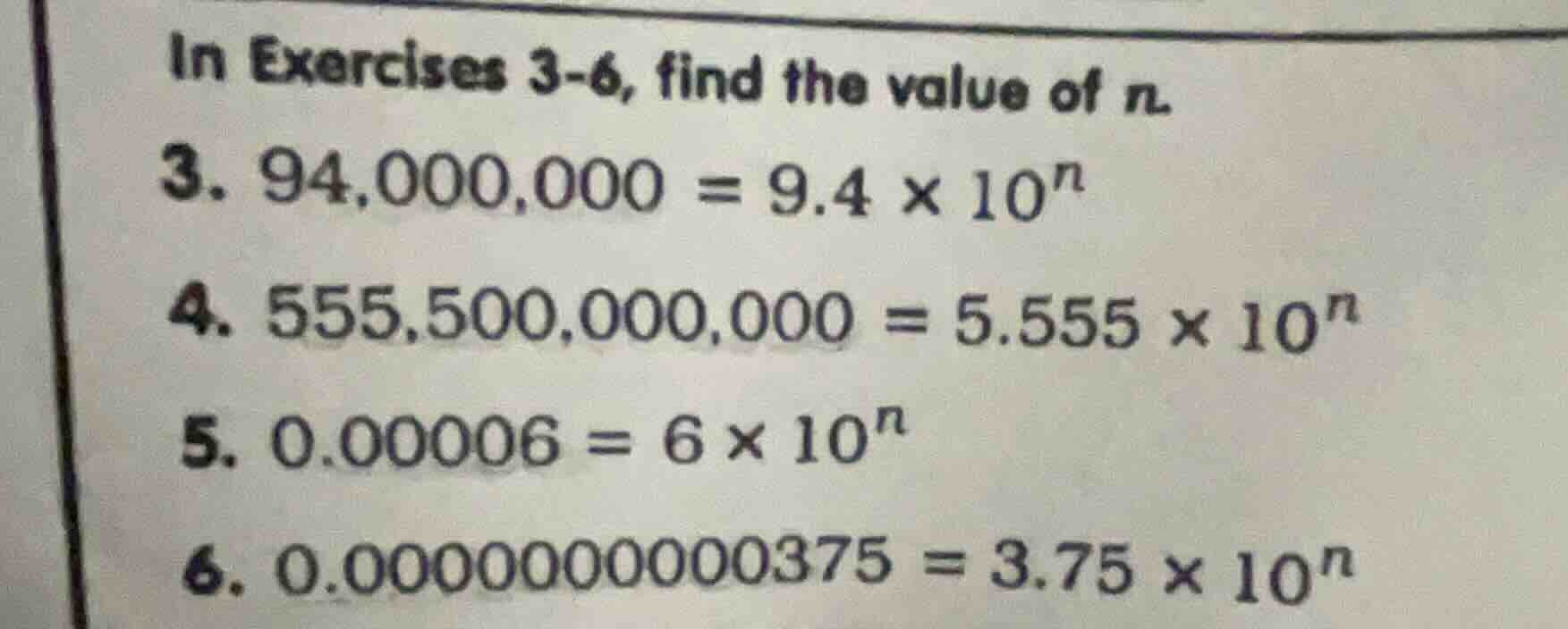 in exercises 3-6, find the value of n. 3. 94,000,000 = 9.4 × 10ⁿ 4. 555…