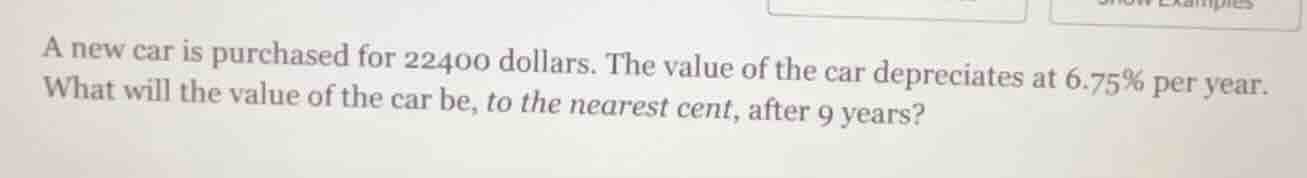 a new car is purchased for 22400 dollars. the value of the car deprecia…