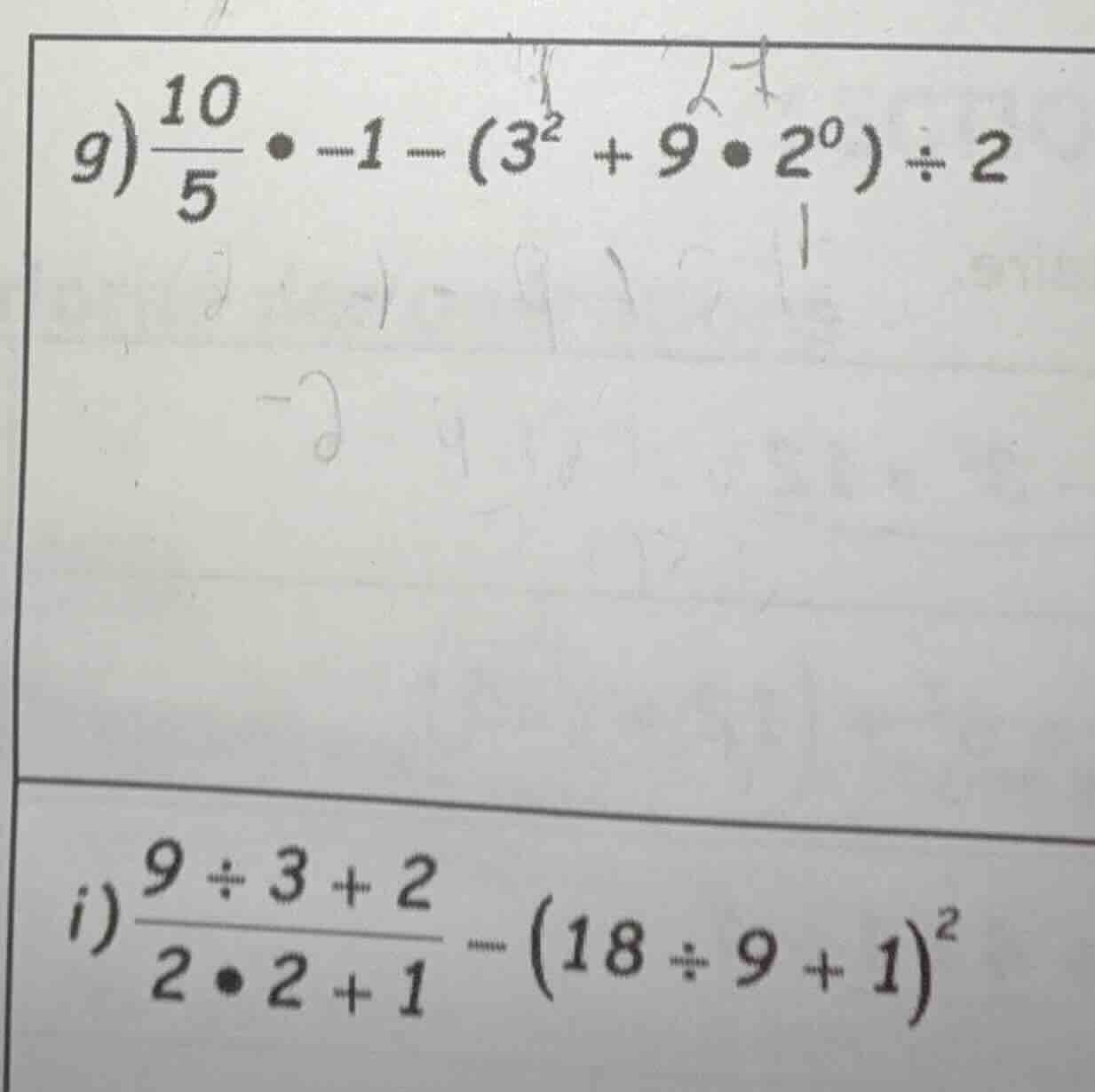 g) \\(\\frac{10}{5} \\bullet -1 - (3^2 + 9 \\bullet 2^0) \\div 2\\) i) …