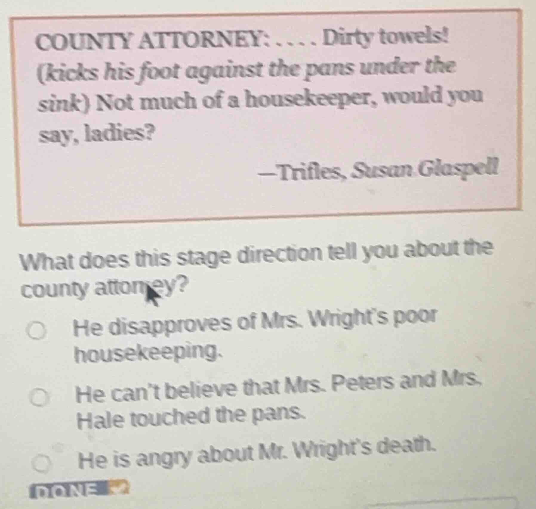 county attorney: …… dirty towels! (kicks his foot against the pans unde…