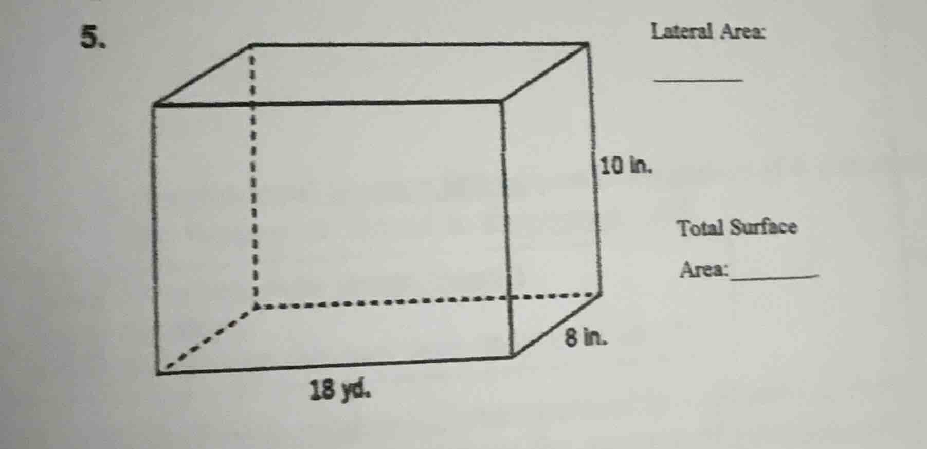 5. lateral area: 10 in. total surface area: 8 in. 18 yd.