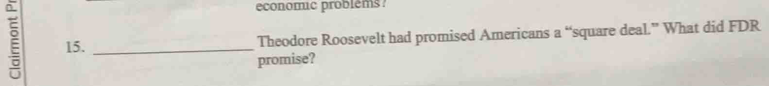 15. _______________ theodore roosevelt had promised americans a \square…