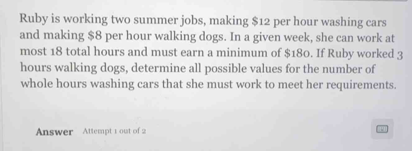ruby is working two summer jobs, making $12 per hour washing cars and m…