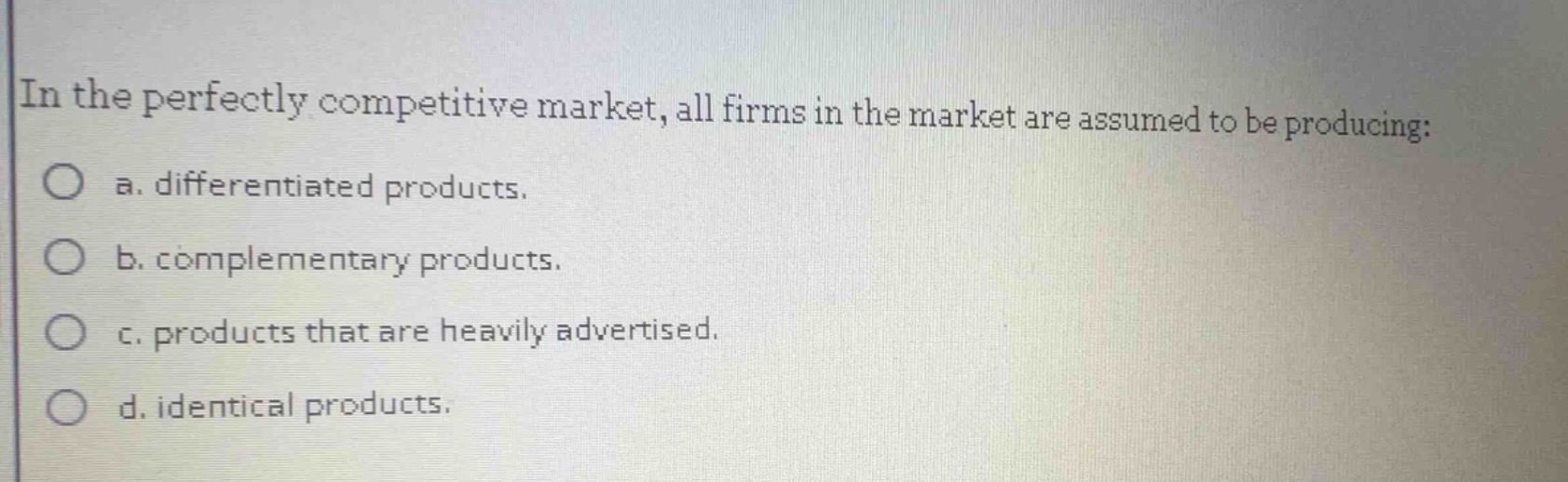 in the perfectly competitive market, all firms in the market are assume…