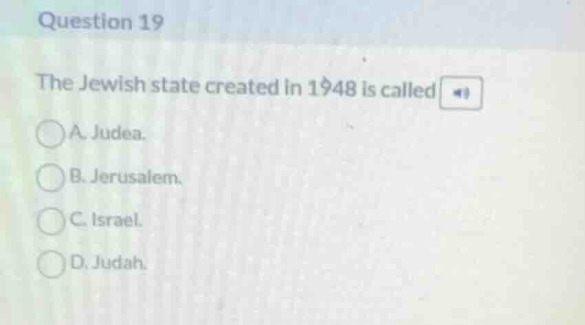 question 19 the jewish state created in 1948 is called a. judea. b. jer…