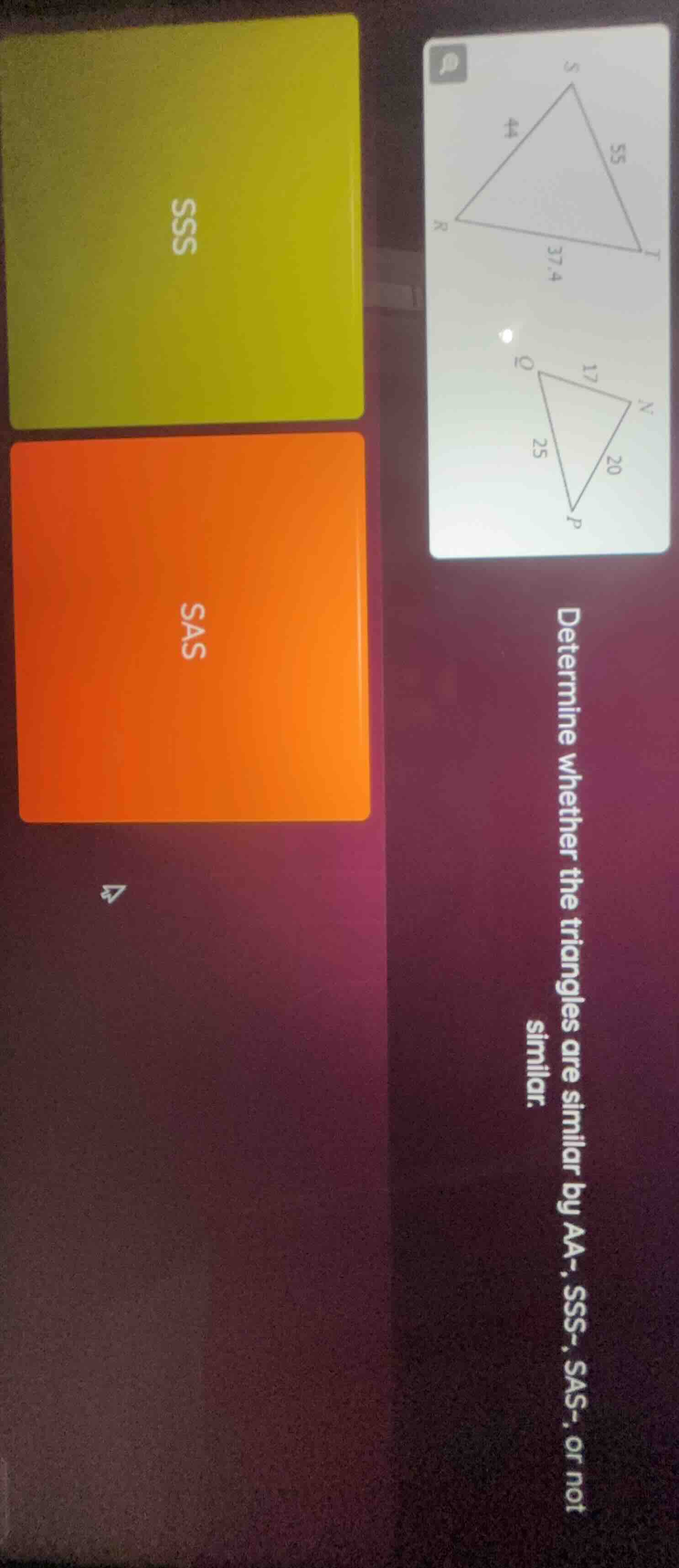 determine whether the triangles are similar by aa-, sss-, sas-, or not …