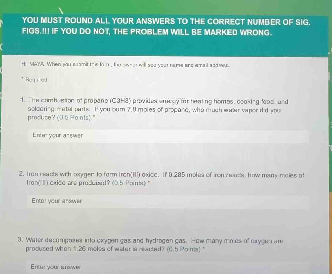 you must round all your answers to the correct number of sig. figs.!!! …