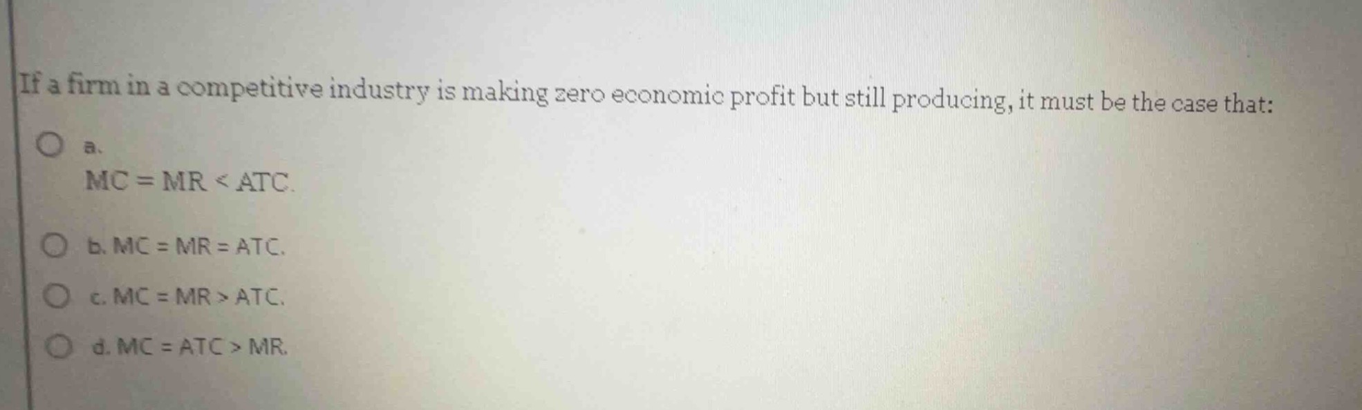 if a firm in a competitive industry is making zero economic profit but …