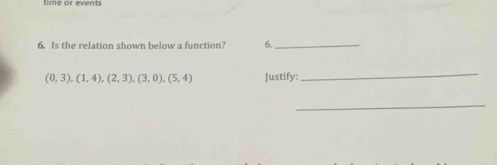 6. is the relation shown below a function? (0, 3), (1, 4), (2, 3), (3, …