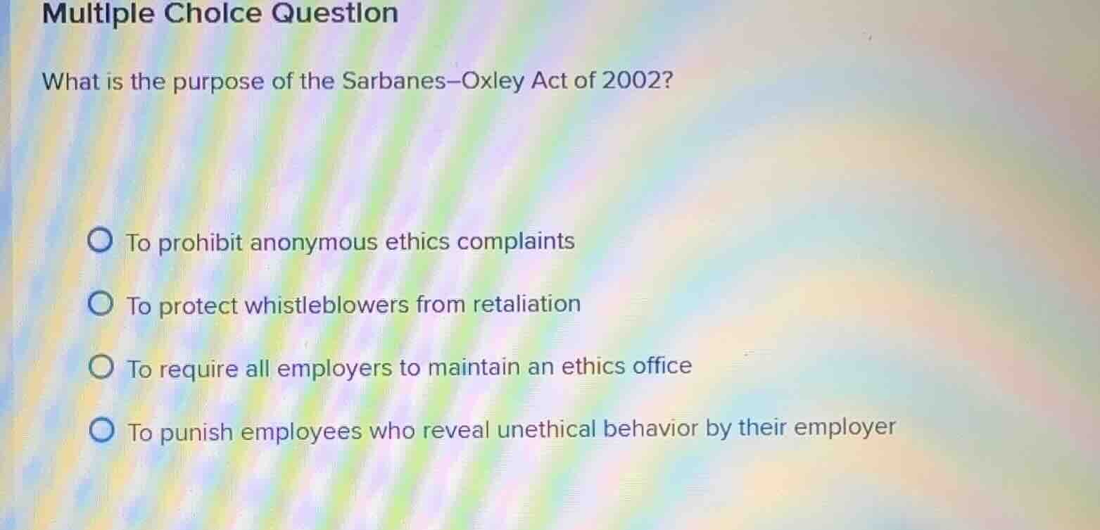 multiple choice question what is the purpose of the sarbanes–oxley act …