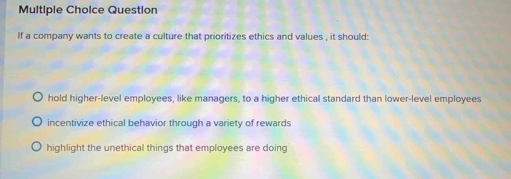multiple choice question if a company wants to create a culture that pr…