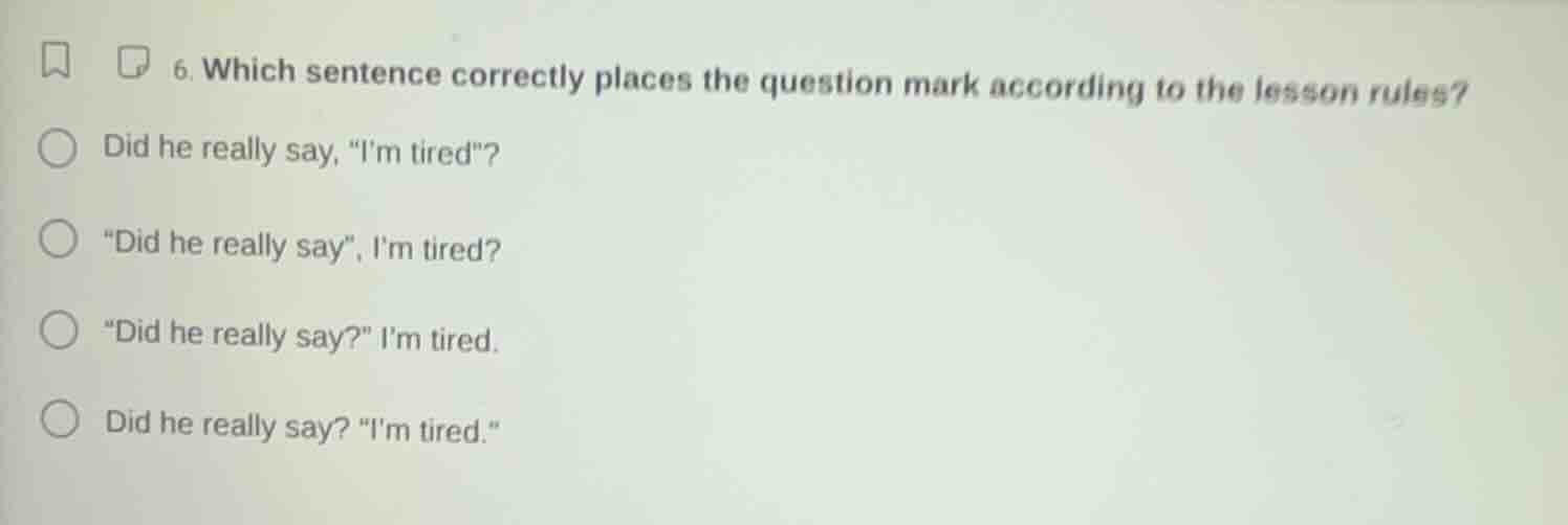 6. which sentence correctly places the question mark according to the l…
