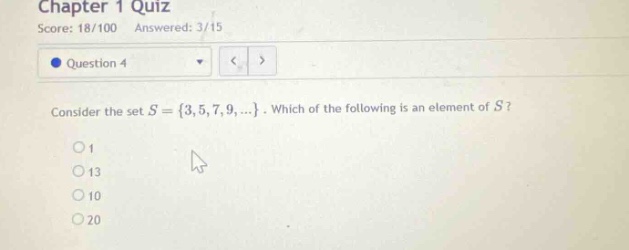 chapter 1 quiz score: 18/100 answered: 3/15 question 4 consider the set…