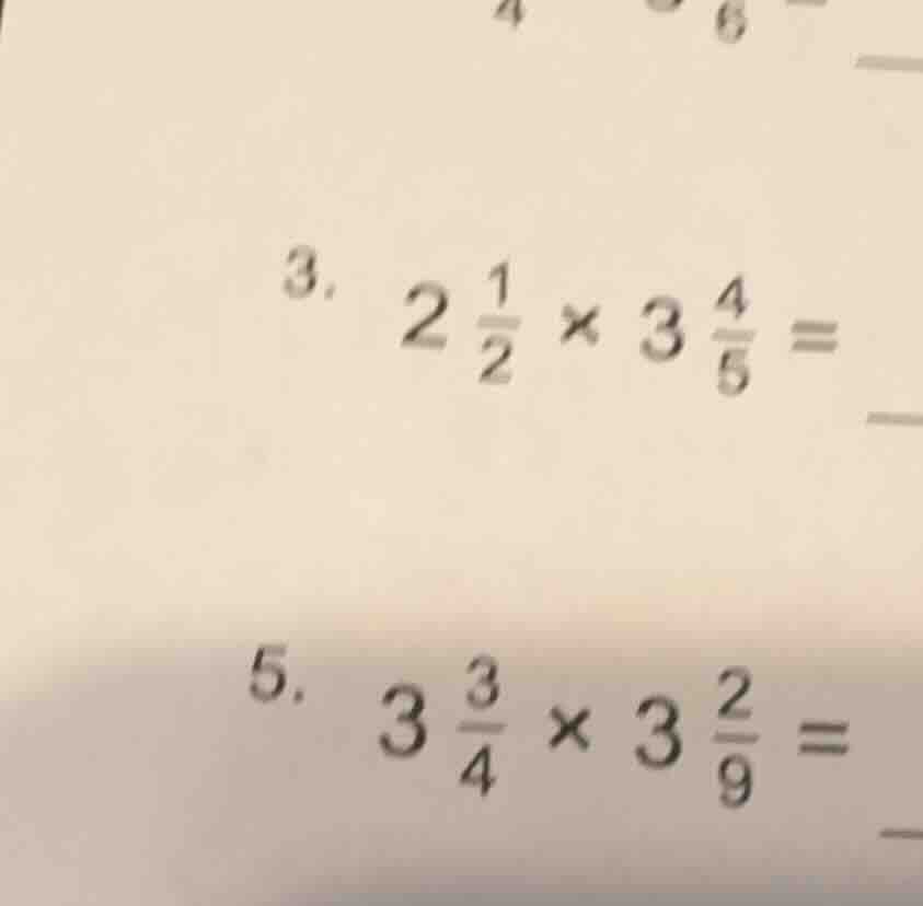3. $2\\frac{1}{2} \\times 3\\frac{4}{5} =$ 5. $3\\frac{3}{4} \\times 3\…
