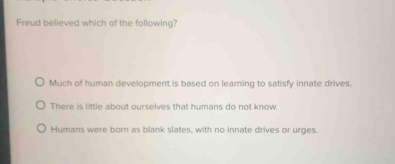 freud believed which of the following? much of human development is bas…