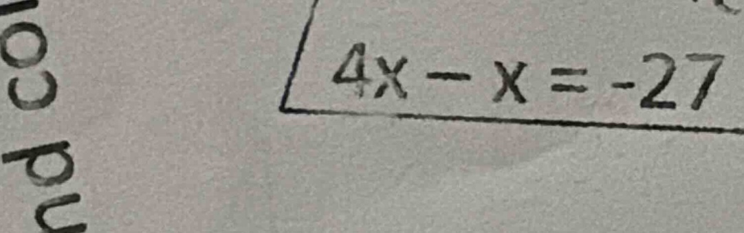 4x - x = -27