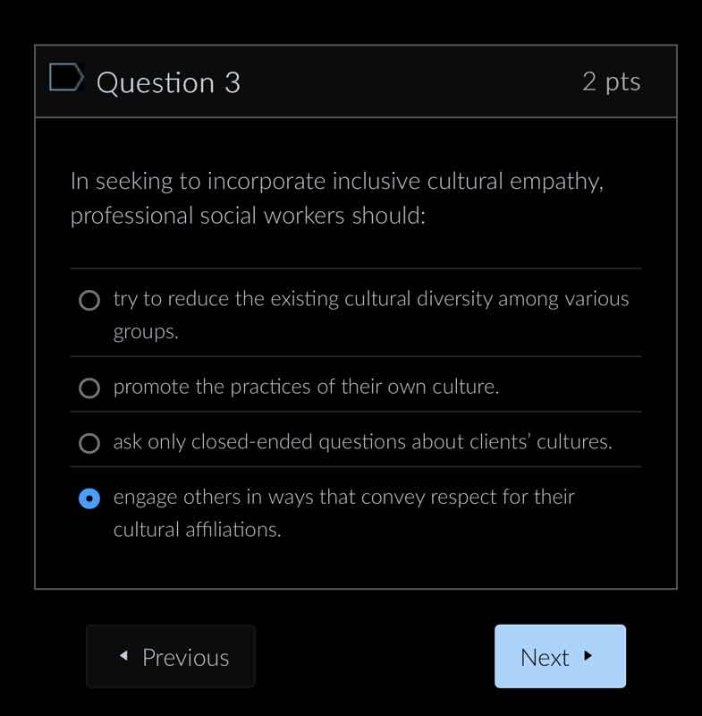 question 3 2 pts in seeking to incorporate inclusive cultural empathy, …