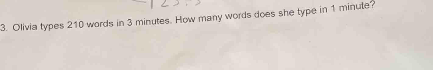 3. olivia types 210 words in 3 minutes. how many words does she type in…
