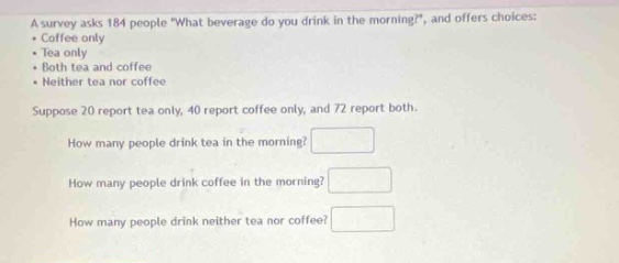 a survey asks 184 people \what beverage do you drink in the morning?\, …