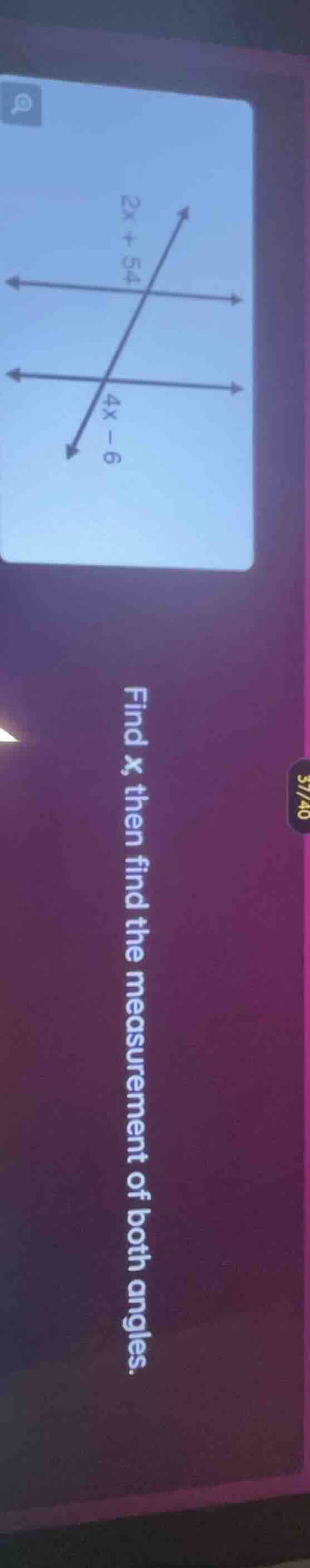 find x, then find the measurement of both angles.