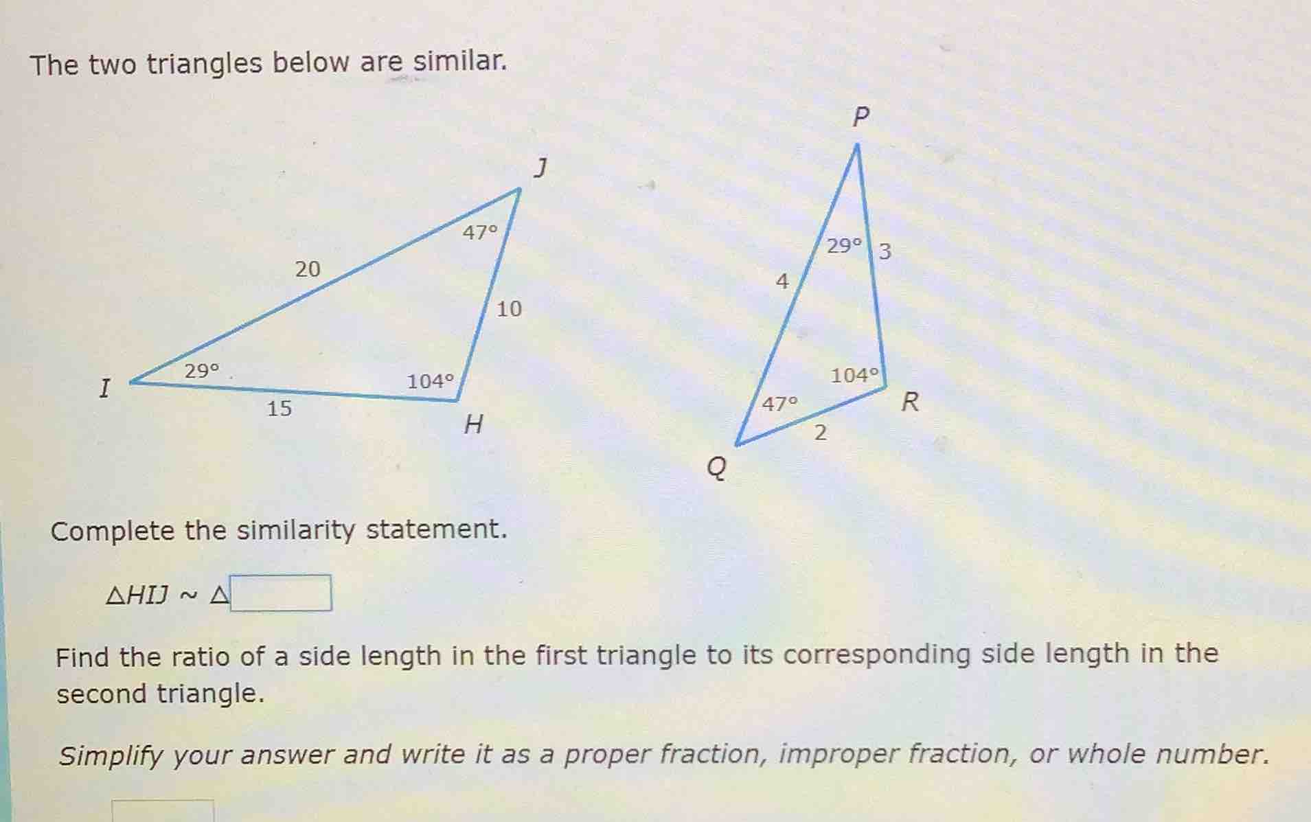 the two triangles below are similar. complete the similarity statement.…