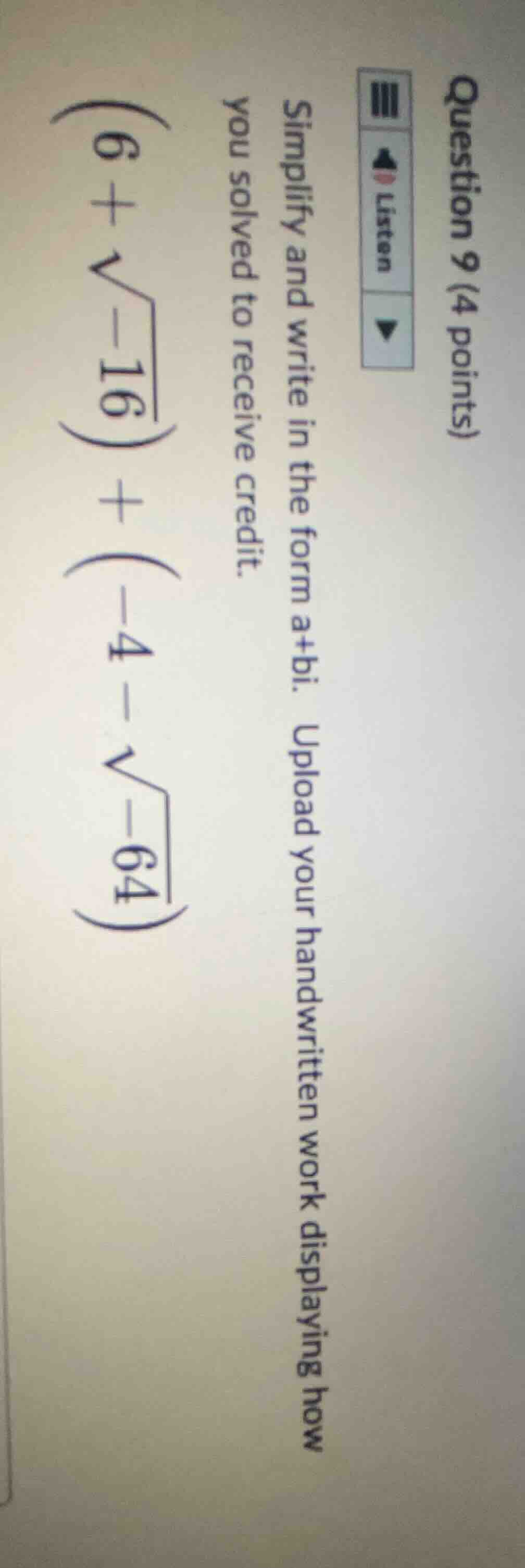 question 9 (4 points) simplify and write in the form a+bi. upload your …