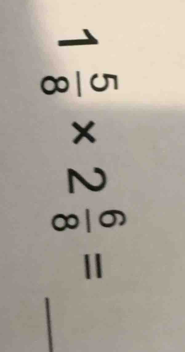 1\\frac{5}{8} \\times 2\\frac{6}{8} = \\underline{\\quad}