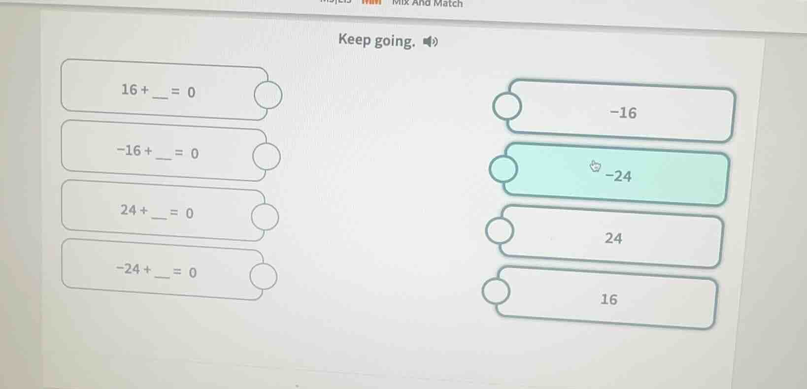 keep going. 16 + __ = 0 -16 + __ = 0 24 + __ = 0 -24 + __ = 0 -16 -24 2…