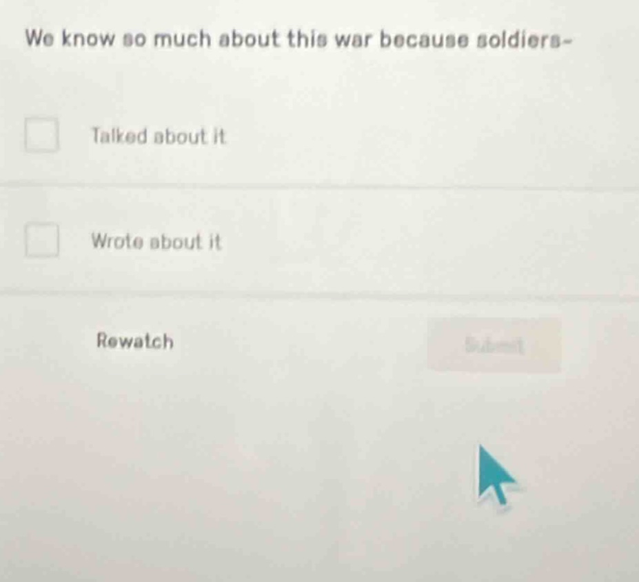 we know so much about this war because soldiers- talked about it wrote …