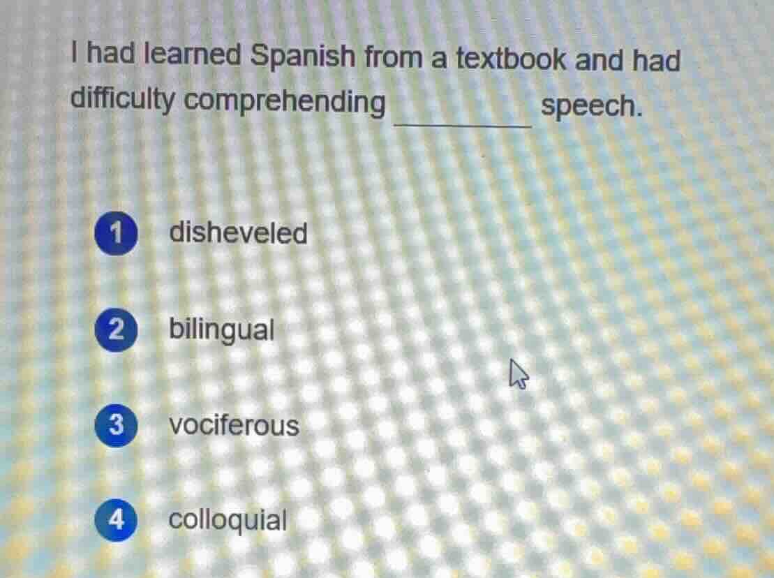 i had learned spanish from a textbook and had difficulty comprehending …