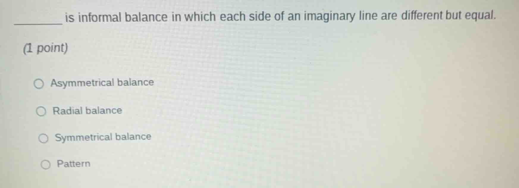______ is informal balance in which each side of an imaginary line are …