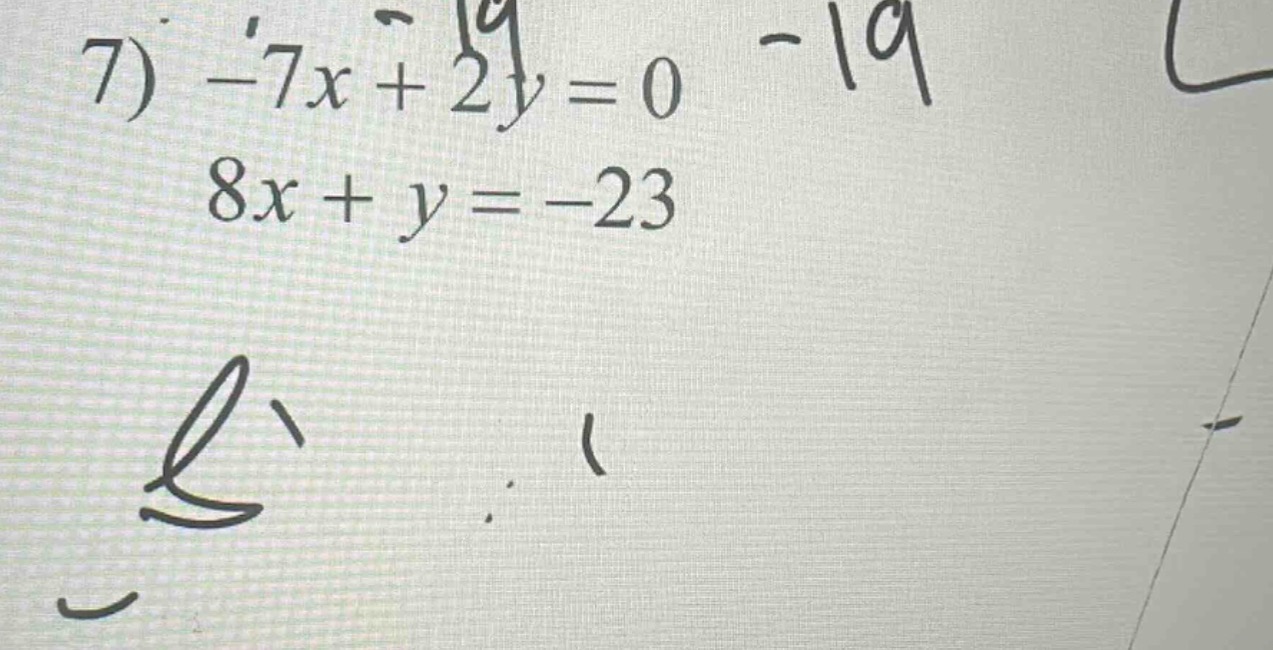 7) $-7x + 2y = 0$ $8x + y = -23$