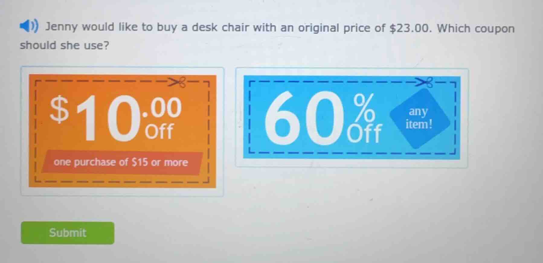 jenny would like to buy a desk chair with an original price of $23.00. …